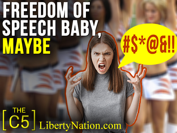 Freedom of Speech Baby, Maybe – C5