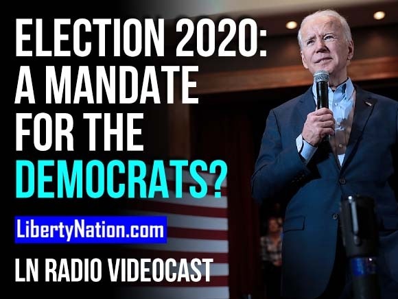 Election 2020: A Mandate for the Democrats? - LN Radio Videocast