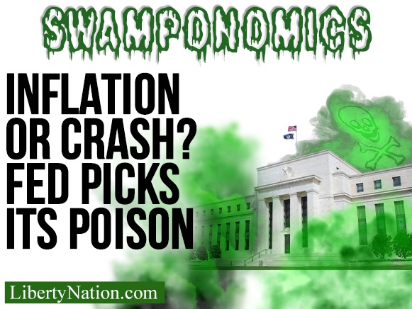 Inflation or Crash? Fed Picks Its Poison – Swamponomics
