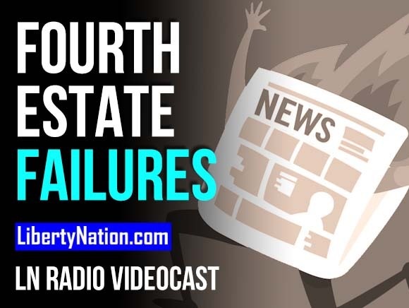 Fourth Estate Failures - LN Radio Videocast