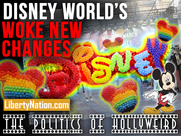Disney World’s Woke New Changes – The Politics of HollyWeird