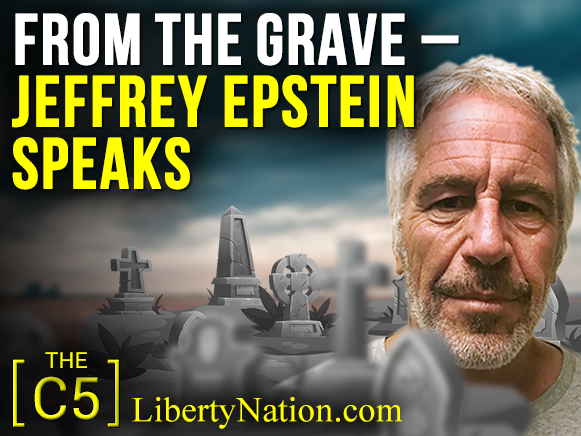 From the Grave – Jeffrey Epstein Speaks – C5