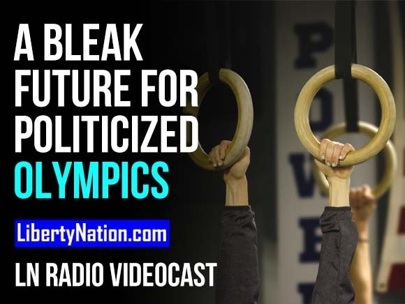 A Bleak Future for Politicized Olympics - LN Radio Videocast