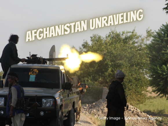 Afghanistan Unraveling