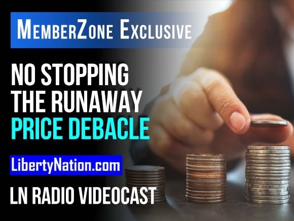 No Stopping the Runaway Price Debacle – LN Radio Videocast – MemberZone Exclusive