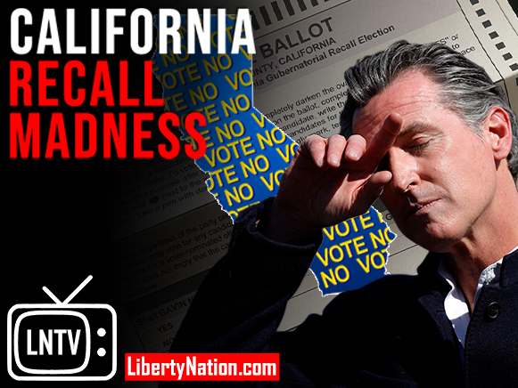 California Recall Madness – LNTV – WATCH NOW!