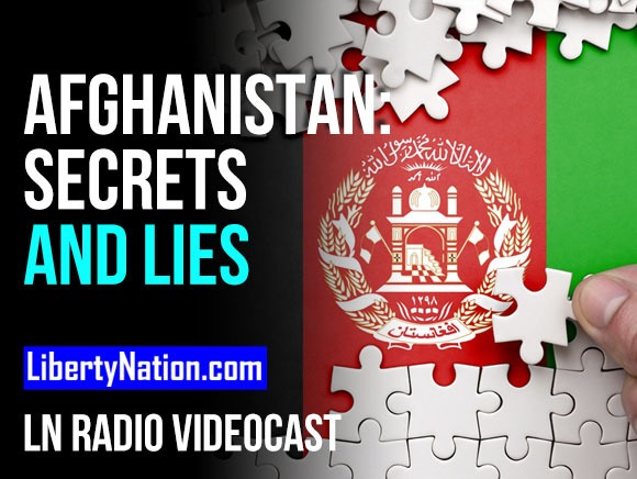 Afghanistan: Secrets and Lies – LN Radio Videocast