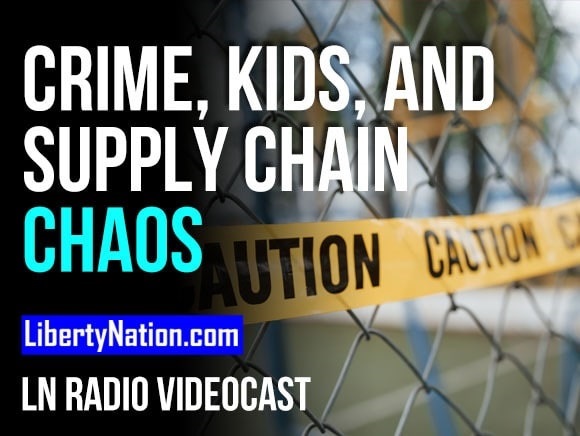 Crime, Kids, and Supply Chain Chaos - LN Radio Videocast