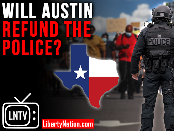 Will Austin Refund the Police? – LNTV – WATCH NOW!