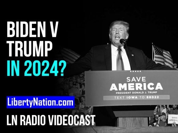 Biden v Trump in 2024 or Democrat Smoke and Mirrors? – LN Radio Videocast