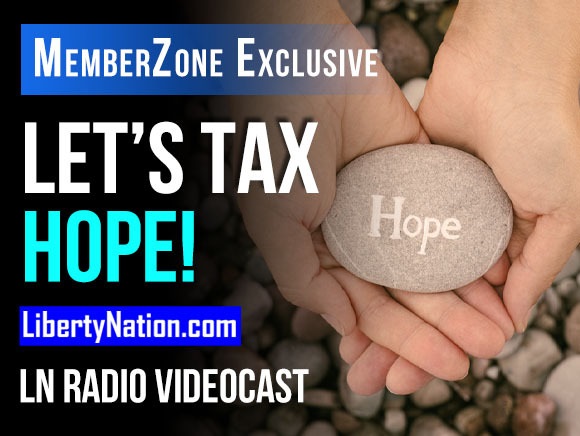 Let’s Tax Hope! – LN Radio Videocast – MemberZone Exclusive