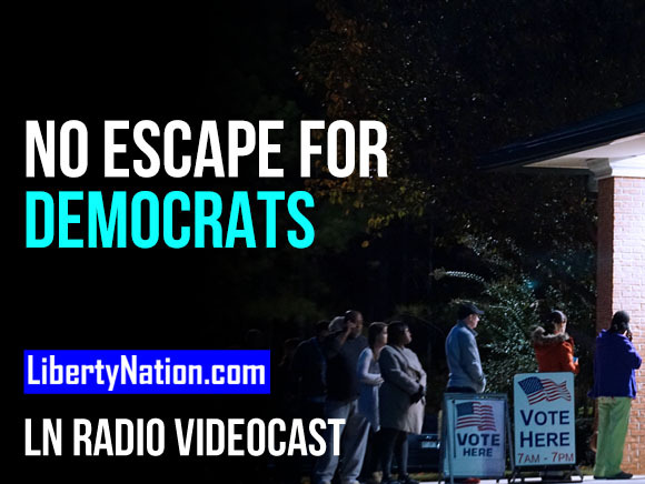 No Escape for Democrats Locked in Biden’s Agenda – LN Radio Videocast