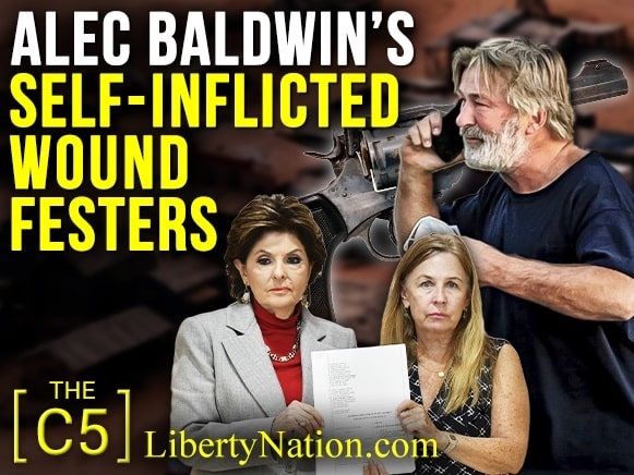 Alec Baldwin’s Self-Inflicted Wound Festers – C5