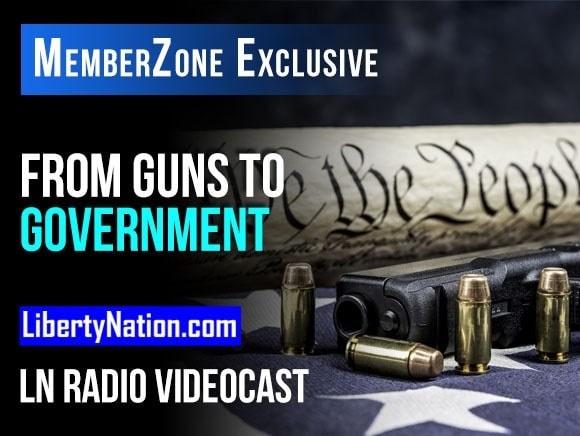 Talking Liberty – From Guns to Government – LN Radio Videocast – MemberZone Exclusive
