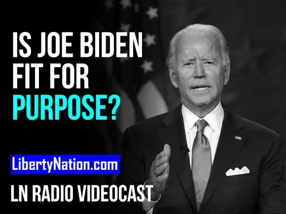 Is Joe Biden Fit for Purpose? – LN Radio Videocast