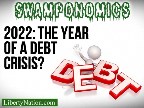 2022: The Year of a Debt Crisis? – Swamponomics TV