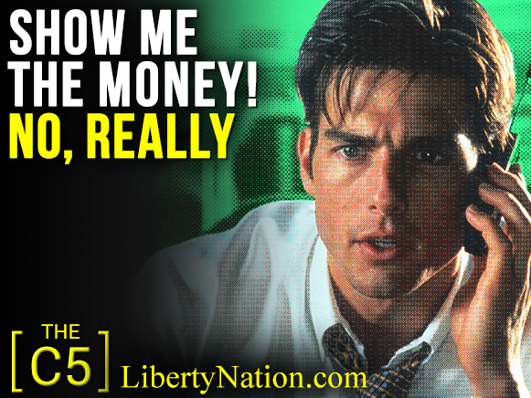 Show Me The Money! No, Really – C5