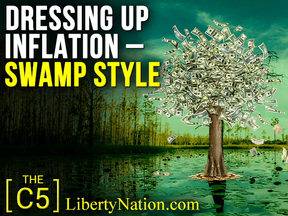 Dressing Up Inflation – Swamp Style – C5