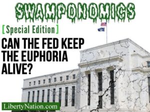 Can the Fed Keep the Euphoria Alive? – Swamponomics – Special Edition