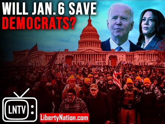 Democrats Weaponizing Jan. 6? – LNTV – WATCH NOW!