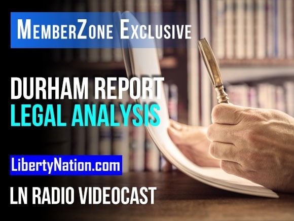 Talking Liberty – The Durham Report Legal Analysis – LN Radio Videocast