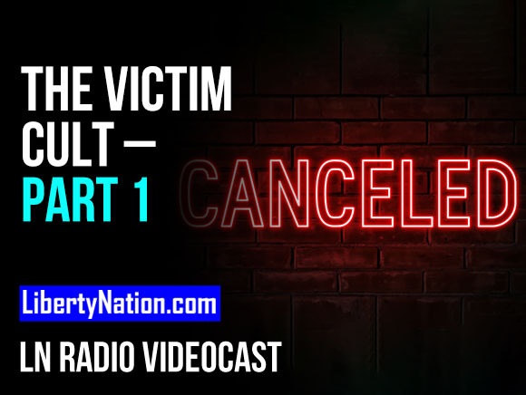 The Victim Cult – Part 1 – LN Radio Videocast