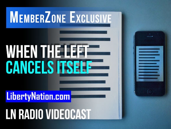 When the Left Cancels Itself – LN Radio Videocast