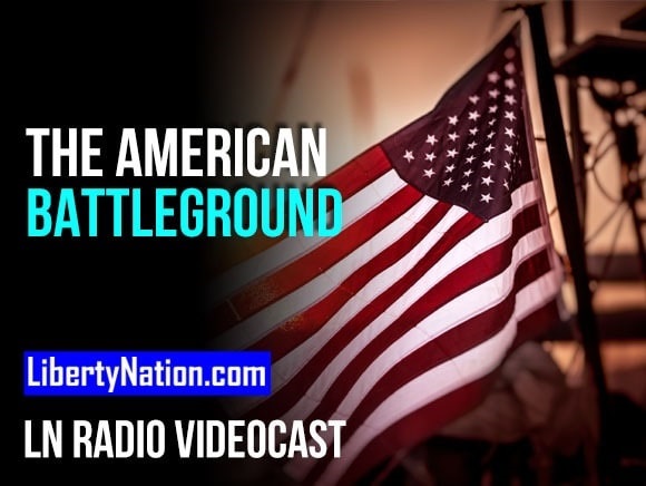 The American Battleground – LN Radio Videocast