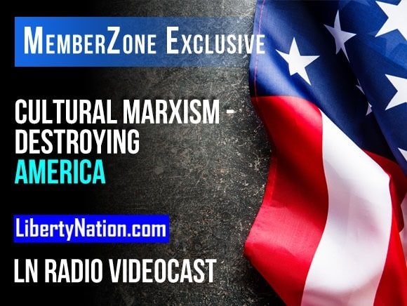 Cultural Marxism – Destroying America One Institution at a Time – LN Radio Videocast