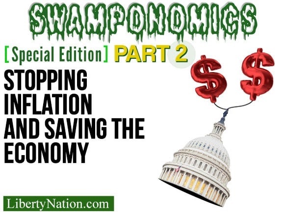 Stopping Inflation and Saving the Economy – Part 2 – Swamponomics – Special Edition