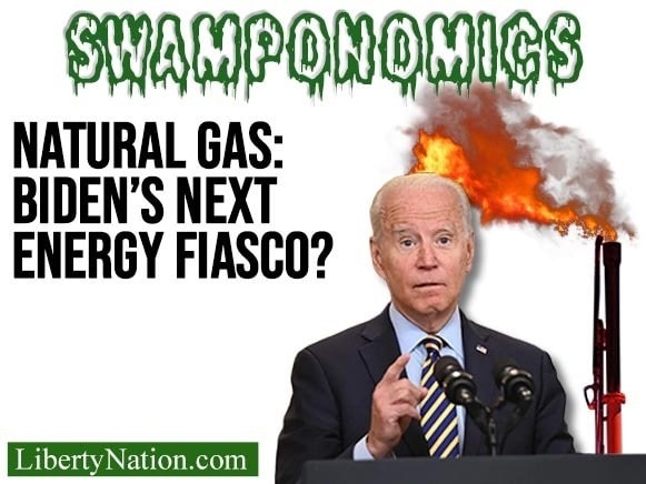 Natural Gas: Biden’s Next Energy Fiasco? – Swamponomics TV