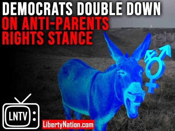 Democrats Double Down on Anti-Parents' Rights Stance – LNTV – WATCH NOW!