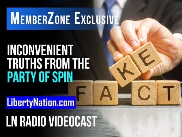 Say What? Inconvenient Truths from the Party of Spin – LN Radio Videocast