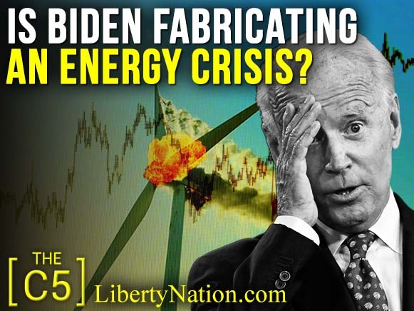 Is Biden Fabricating an Energy Crisis? – C5 TV