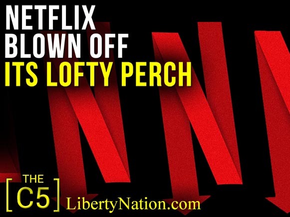 Netflix Blown Off Its Lofty Perch – C5 TV