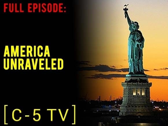 America Unraveled – Full Episode – C5 TV