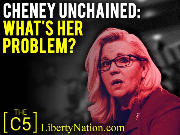 Cheney Unchained: What’s Her Problem? – C5 TV