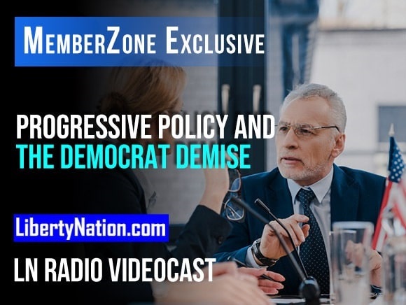 Progressive Policy and the Democrat Demise – LN Radio Videocast