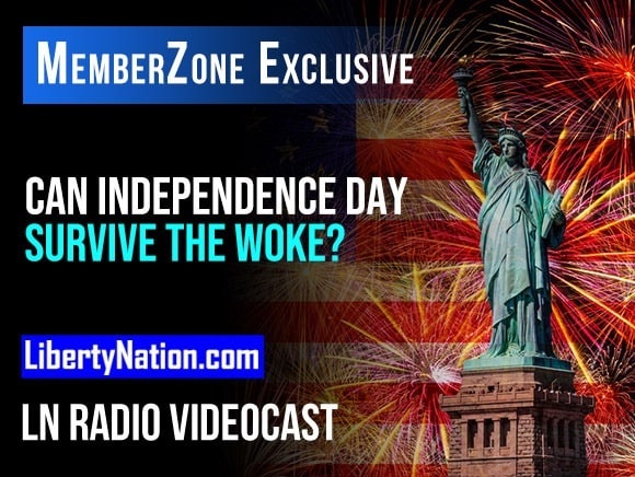 Can Independence Day Survive the Woke? – LN Radio Videocast