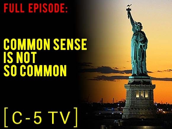 Common Sense Is Not So Common – Full Episode – C5 TV