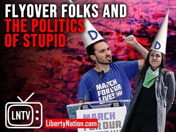 Flyover Folks and the Politics of Stupid – LNTV – WATCH NOW!