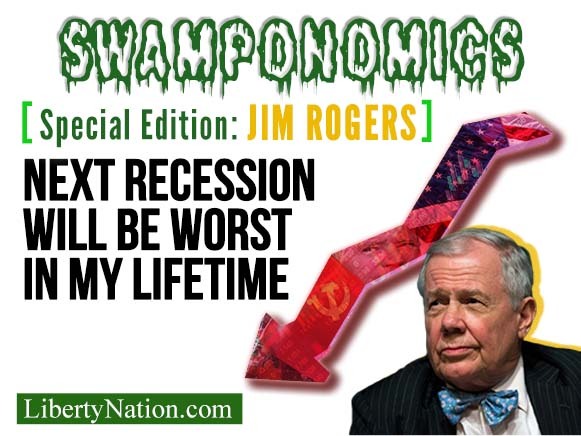 Jim Rogers: Next Recession Will Be Worst in My Lifetime – Swamponomics – Special Edition
