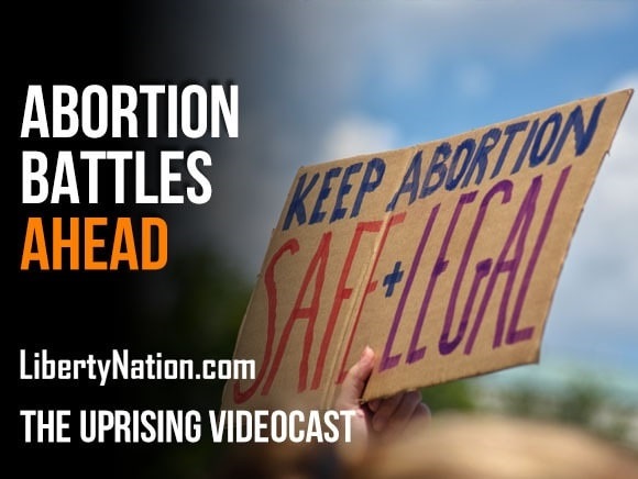 Abortion Battles Ahead - The Uprising Videocast