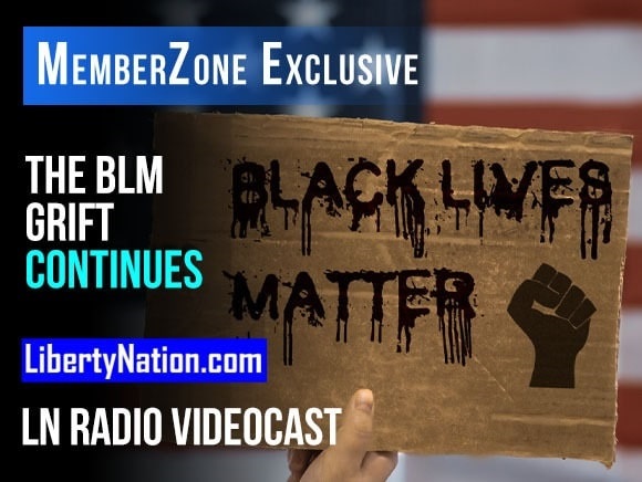 Talking Liberty – The BLM Grift Continues – LN Radio Videocast