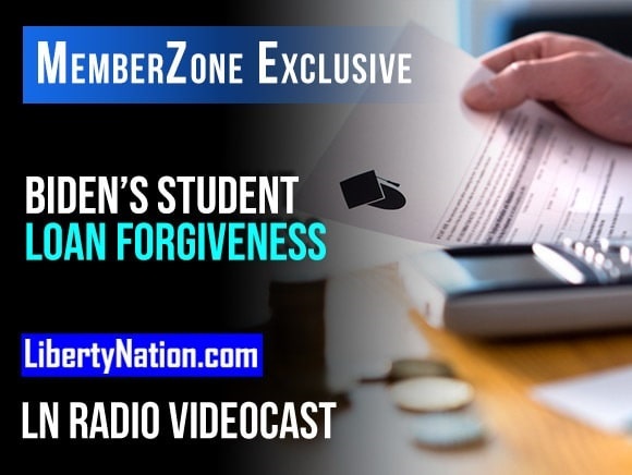 What Cost Biden’s Student Loan Forgiveness? – LN Radio Videocast