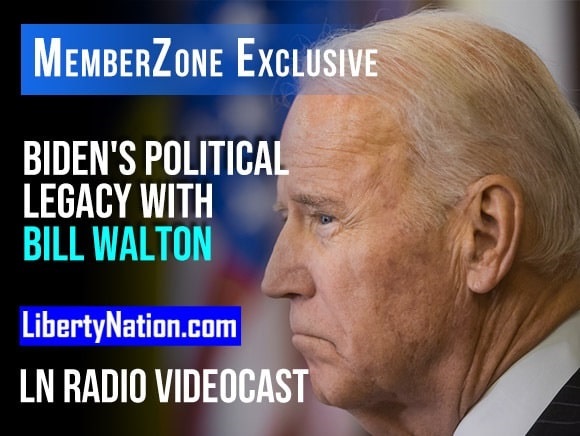 Biden’s Political Legacy with Bill Walton – LN Radio Videocast
