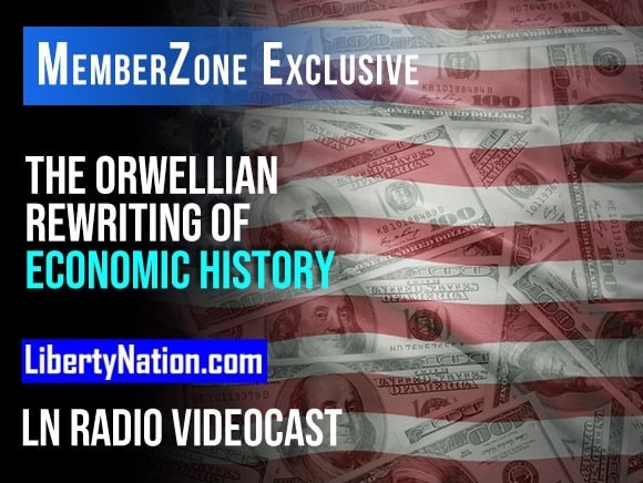 Seg_1_The Orwellian Rewriting of Economic History-580x436