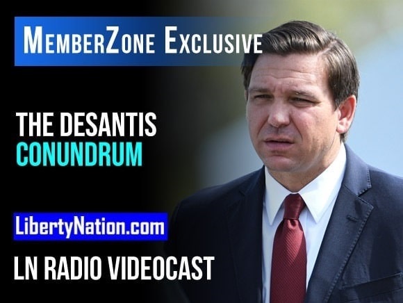 The DeSantis Conundrum – LN Radio Videocast