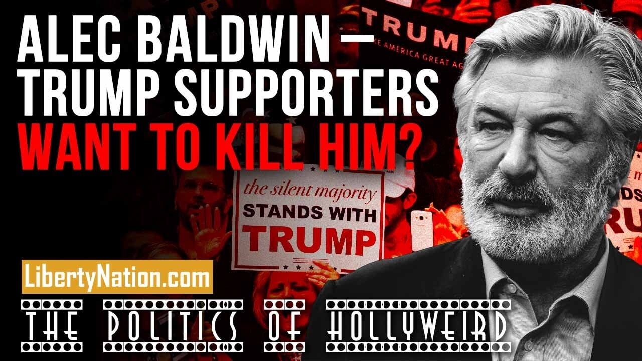 Alec Baldwin – Trump Supporters Want to Kill Him? – The Politics of HollyWeird
