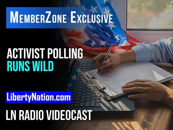 Activist Polling Runs Wild – LN Radio Videocast